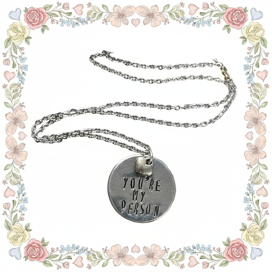 You're My Person - Hand Stamped Necklace