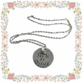 You're My Person - Hand Stamped Necklace