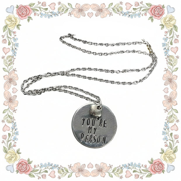 You're My Person - Hand Stamped Necklace