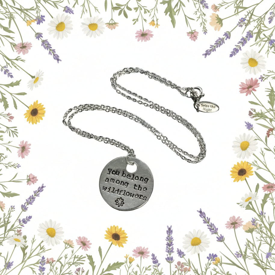 You Belong Among the Wildflowers - Hand Stamped Necklace