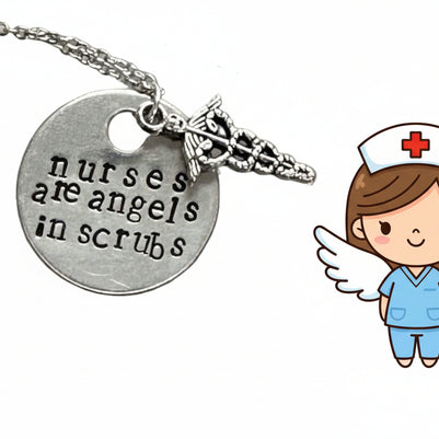 Nurses are Angels in Scrubs - Hand Stamped Necklace
