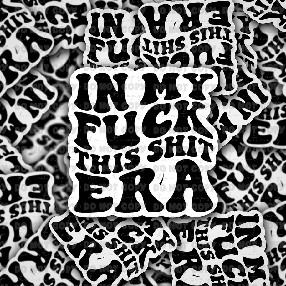 In my fuck this shit - Die cut sticker