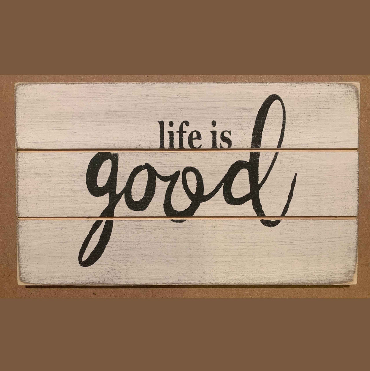 Life Is Good