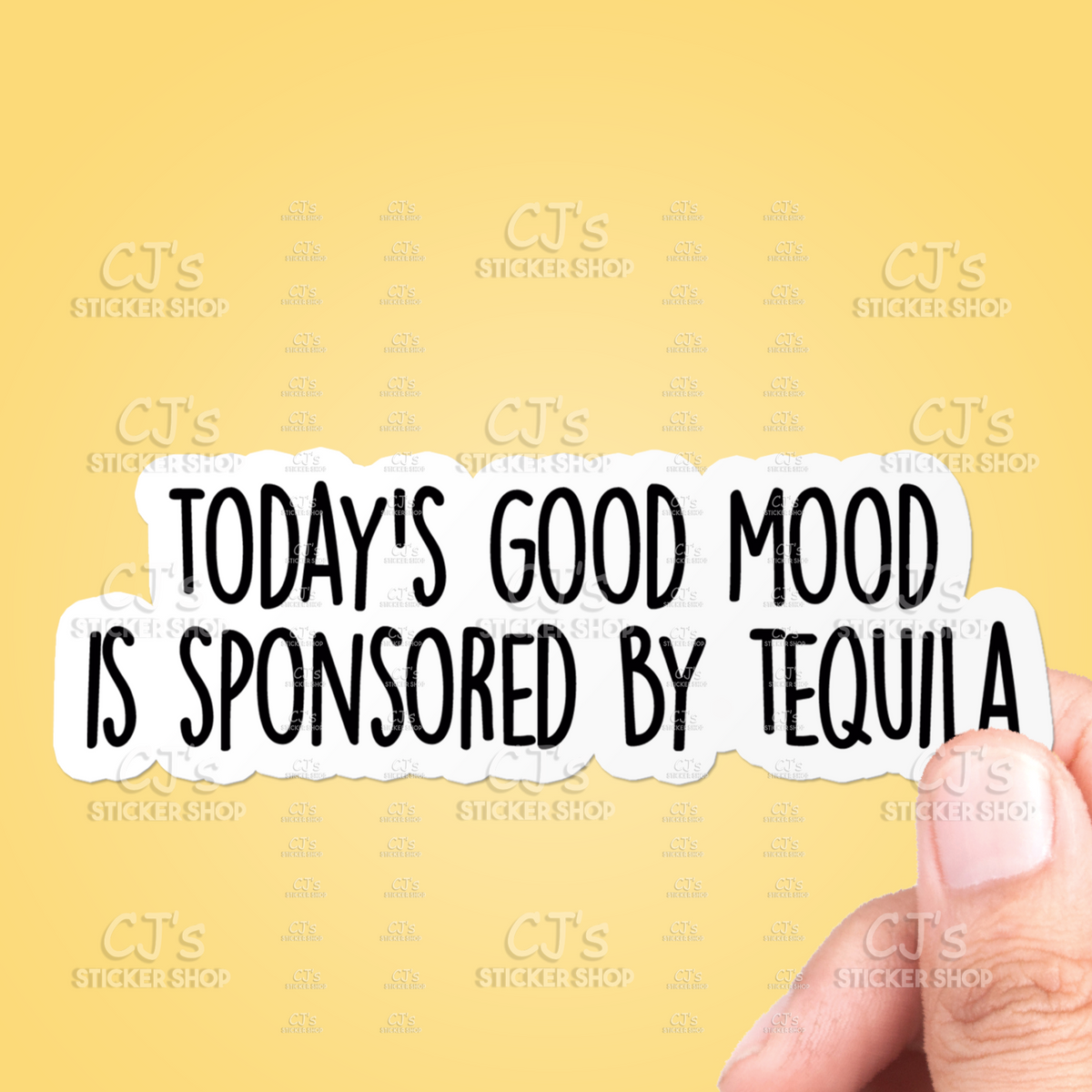 Today's Good Mood Is Sponsored By Tequila Sticker Vinyl: 5