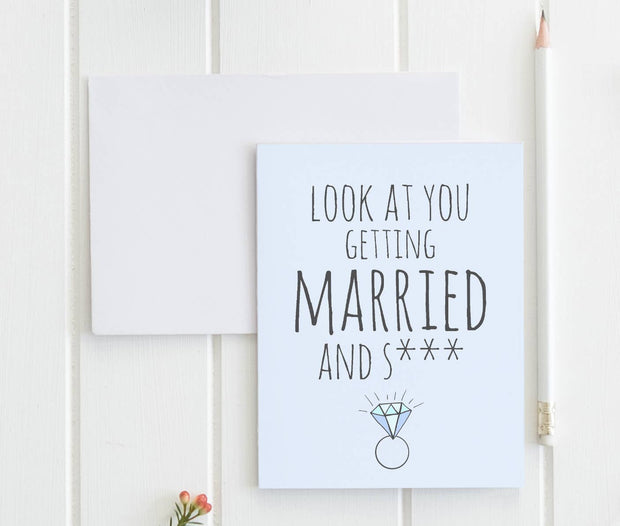 Look at You Getting Married & Sh*t - Card