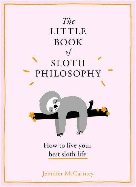 Little Book of Sloth Philosophy, The: Jennifer McCartney