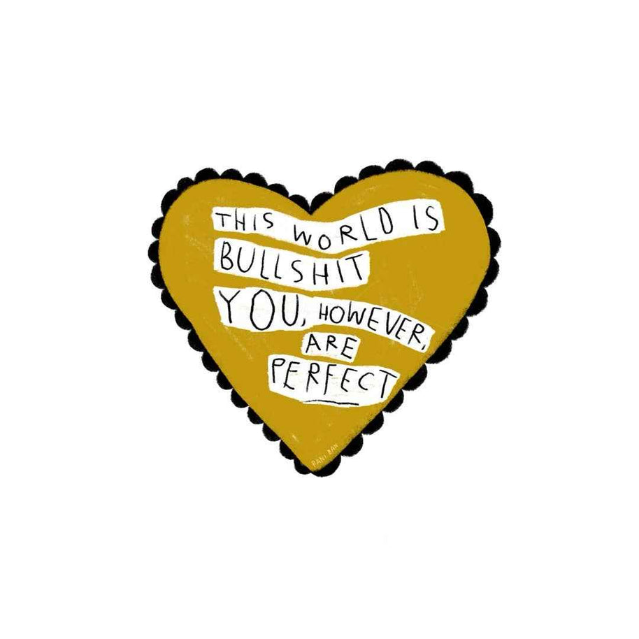 THIS WORLD IS BULLSHIT Art Print: 5x7