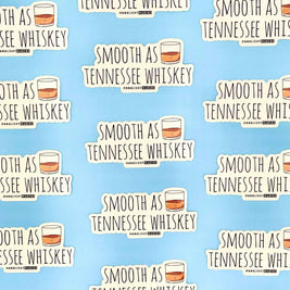 Smooth As Tennessee Whiskey - Stickers - CLOSEOUT SALE