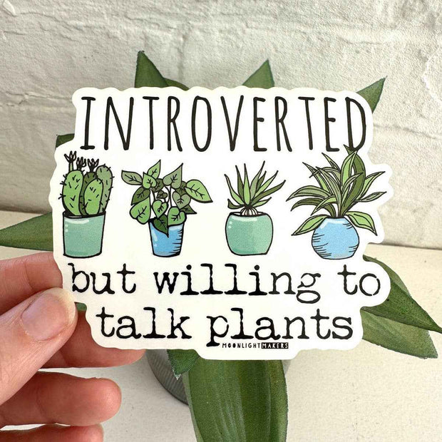 Introverted, But Will Talk Plants - Stickers - CLOSEOUT SALE
