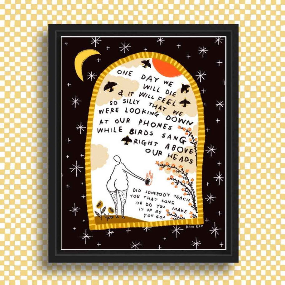 WHILE BIRDS SANG RIGHT ABOVE OUR HEADS Art Print:8.5x11
